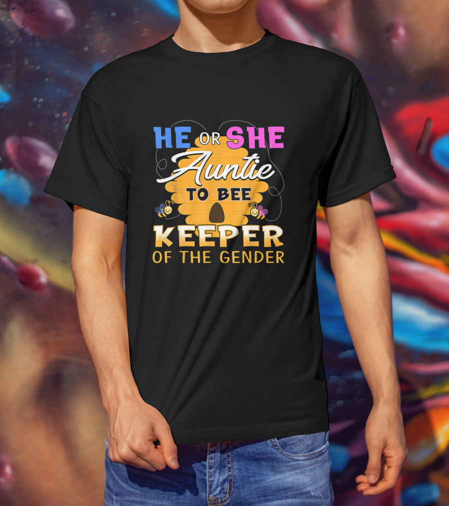 He Or She Auntie To Bee Keeper Of The Gender Party Reveal Announcement T-Shirt