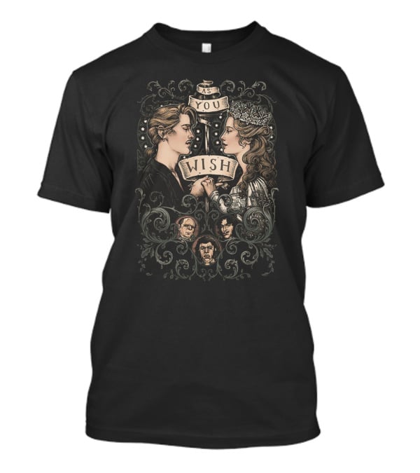 The Princess Bride As You Wish Romantic Fantasy Art With Iconic Characters T-Shirt