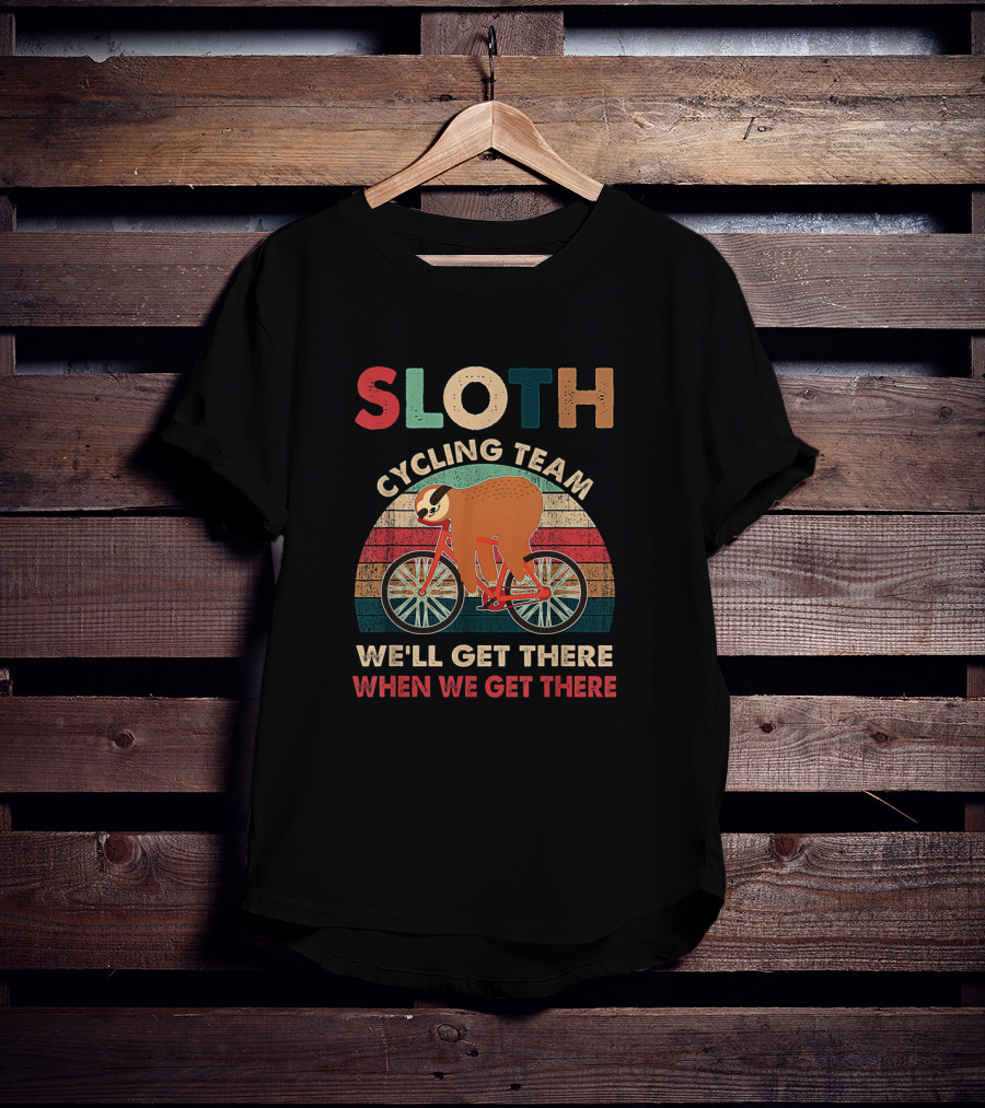 Funny Vintage Sloth Cycling Team We'll Get There When We Get There T-Shirt