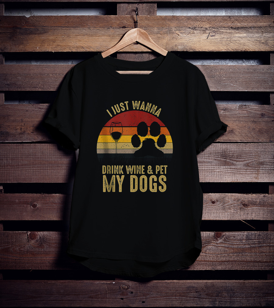 I Just Wanna Drink Wine Pet My Dogs Sunset Paw Prints T-Shirt