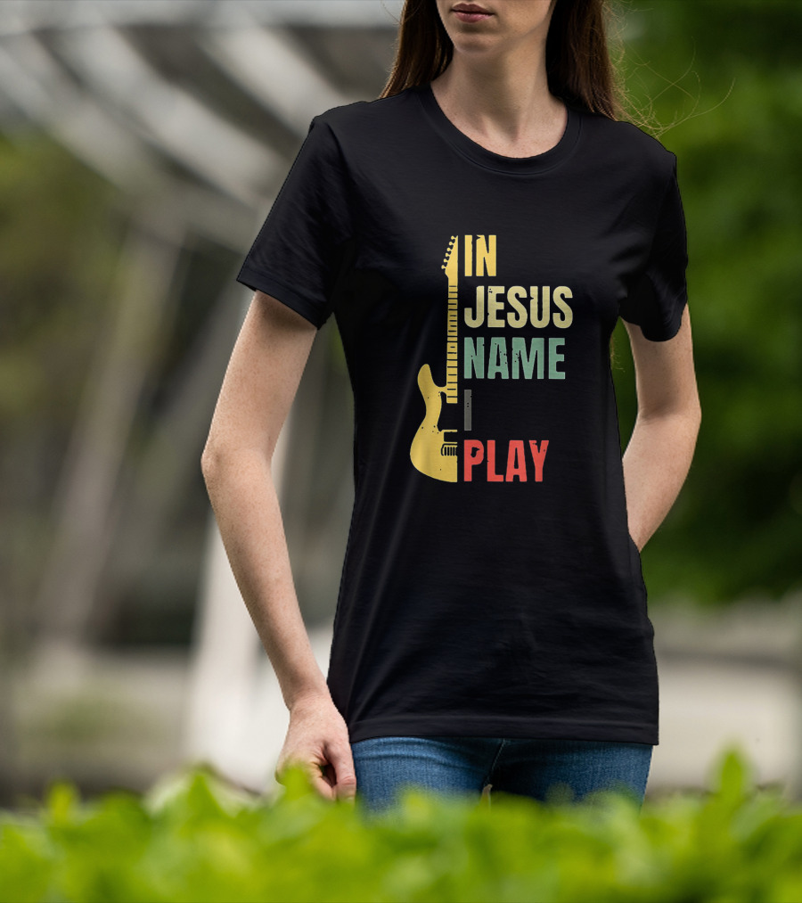 In Jesus Name I Play Guitar T-Shirt