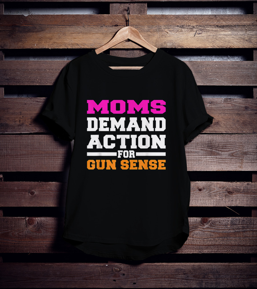 Moms Demand Action For Gun Sense In America Movement Against Gun Violence T-Shirt