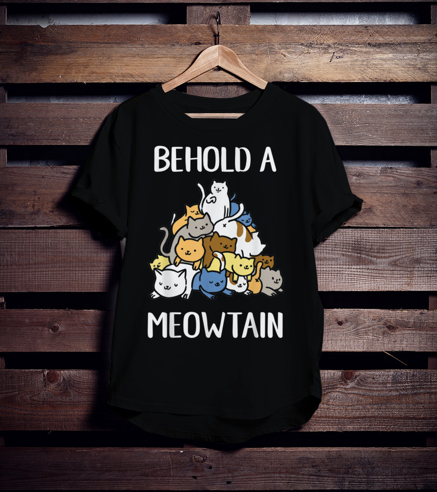 Behold A Meowtain Cute Cats Piled In Mountain Shape T-Shirt