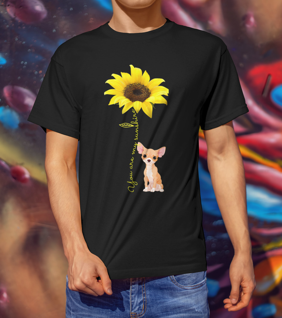 You Are My Sunshine Sunflower Cute Chihuahua Dog Mom Mother's Day T-Shirt