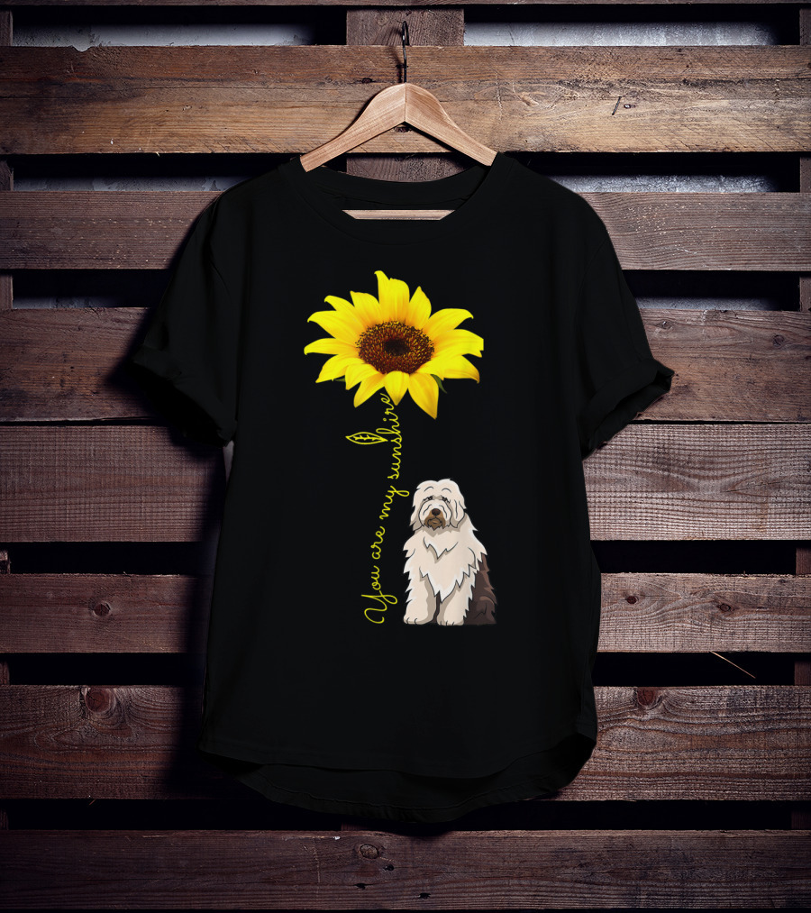You Are My Sunshine Sunflower With Old English Sheepdog Mom T-Shirt