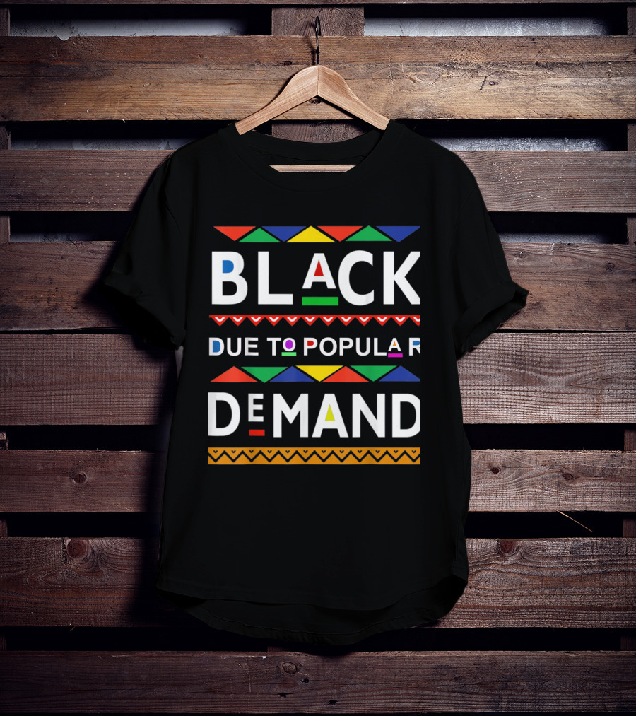 BLACK Due To Popular DEMAND African Colors T-Shirt
