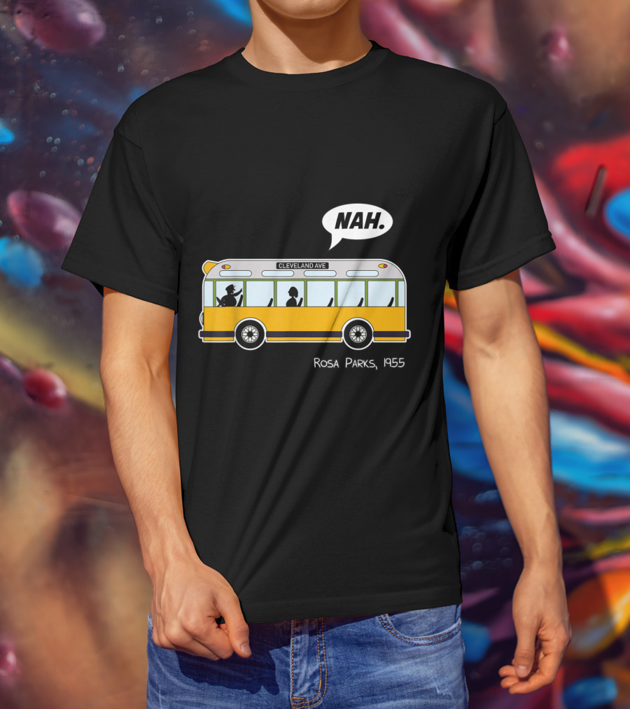 Nah Rosa Parks 1955 Cleveland Ave Equality Freedom Civil Rights Afro T-Shirt