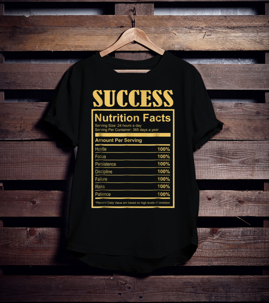 Success Motivational Funny Nutritional Facts Hustle Focus Persistence Discipline 100% T-Shirt