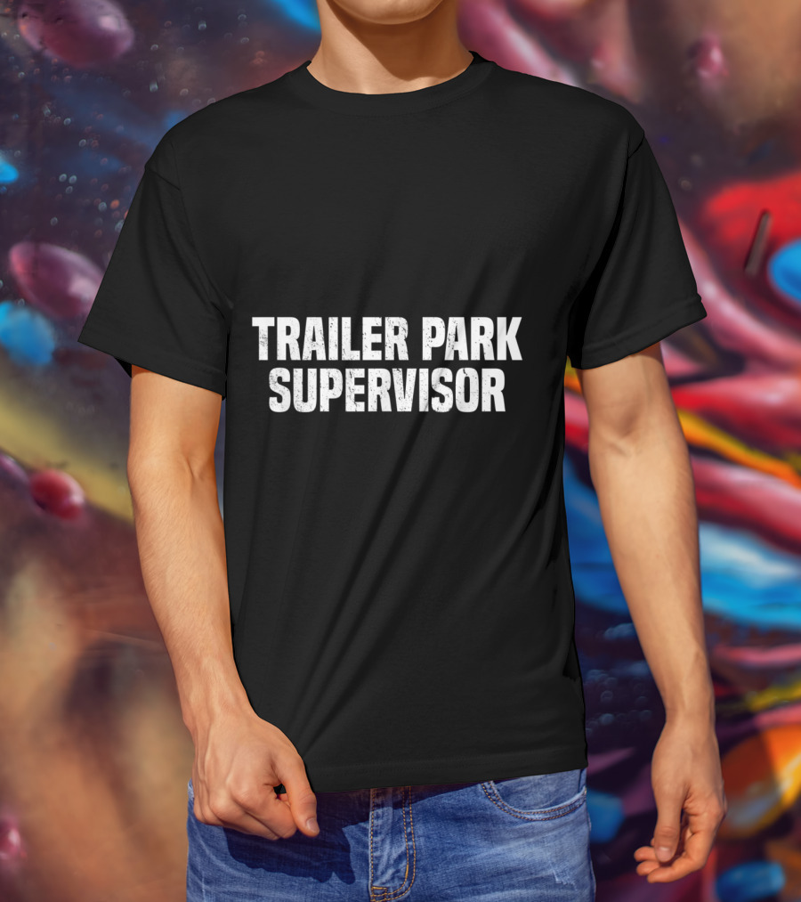 Trailer Park Supervisor Funny Redneck Gag Joke Classic Retro Humor T-Shirt