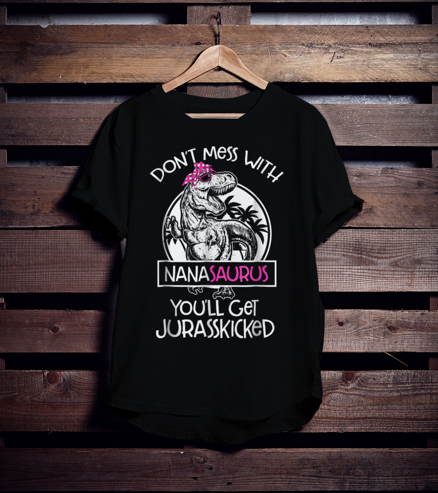 Don't Mess With Nanasaurus You'll Get Jurasskicked Dinosaur With Pink Bandana T-Shirt