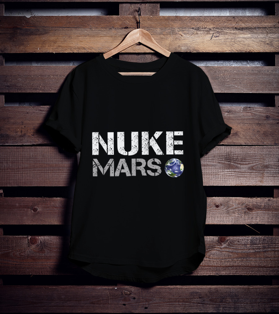 NUKE MARS Earth Planet T-Shirt