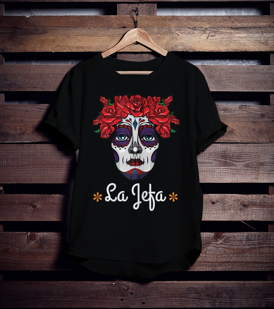 La Jefa Dia De Los Muertos Calavera Face With Red Roses T-Shirt
