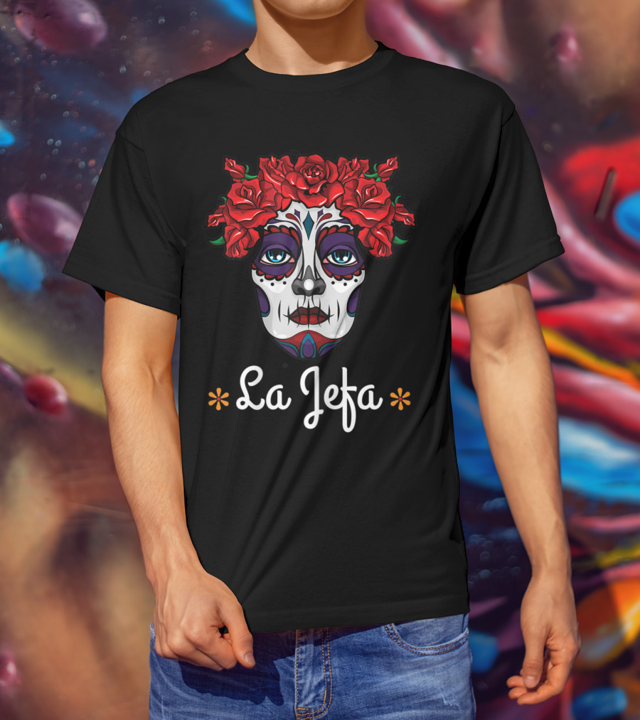 La Jefa Dia De Los Muertos Calavera Face With Red Roses T-Shirt