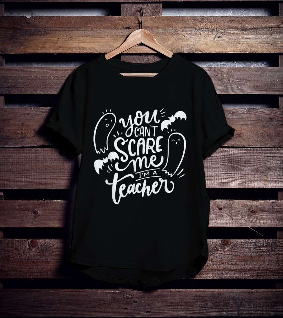 You Can't Scare Me I'm A Teacher With Ghosts And Bats T-Shirt