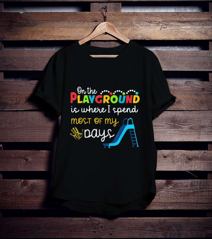 On The Playground Is Where I Spend Most Of My Days Slide Handprint T-Shirt