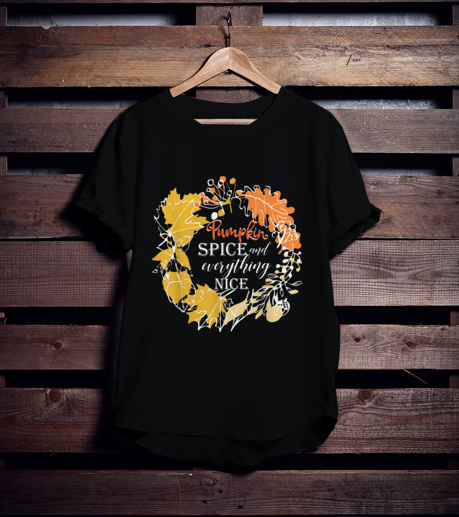 Pumpkin Spice And Everything Nice Fall Leaves Wreath T-Shirt