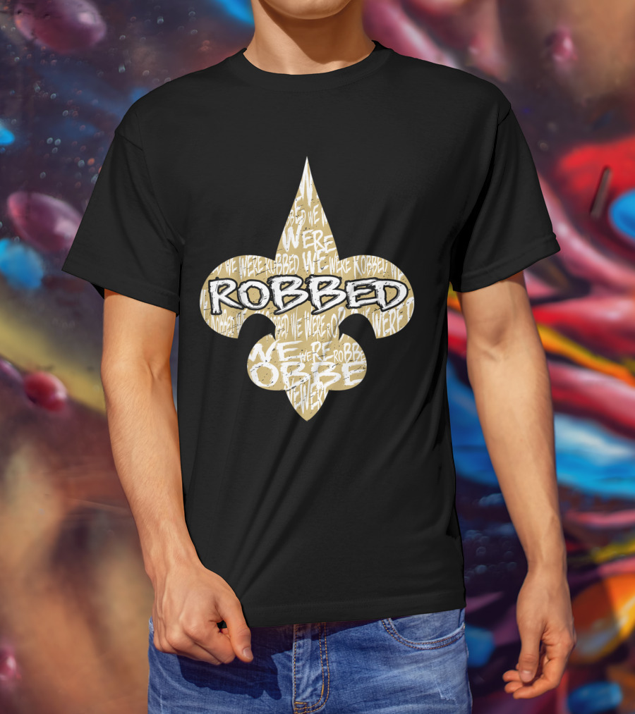 Robbed Nola Saints We Were New Orleans Football T-Shirt