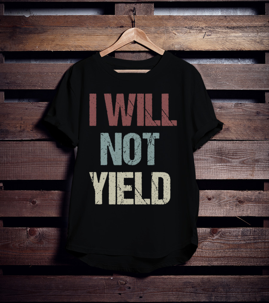 I Will Not Yield Protest Support Rep. Deb Butler T-Shirt