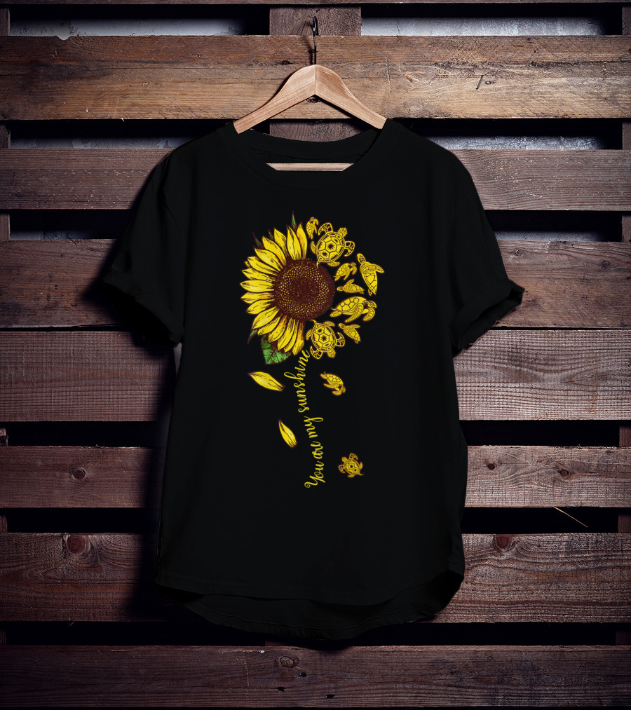 You Are My Sunshine Sunflower With Turtles T-Shirt