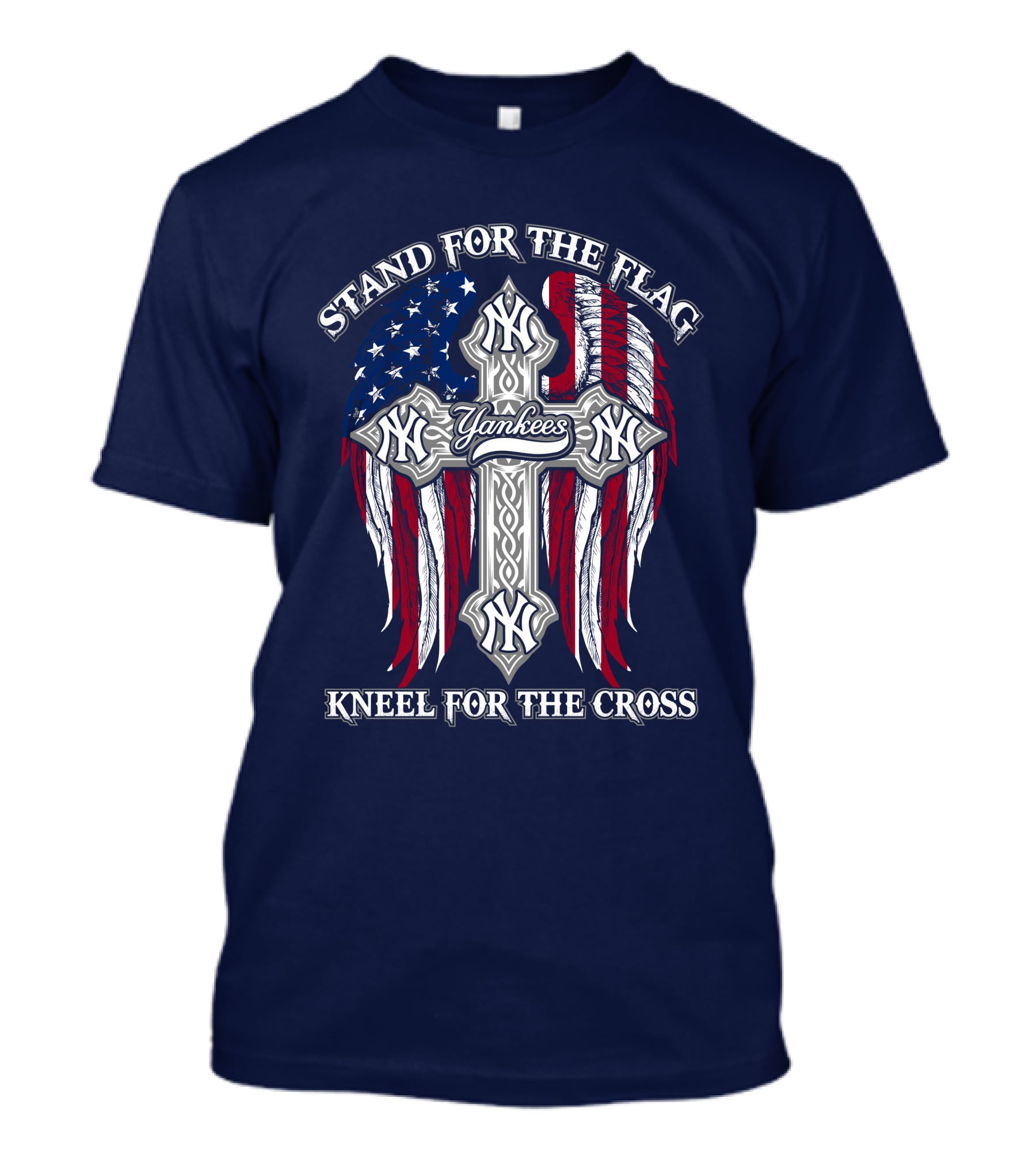 Stand For The Flag Kneel For The Cross Yankees T-Shirt