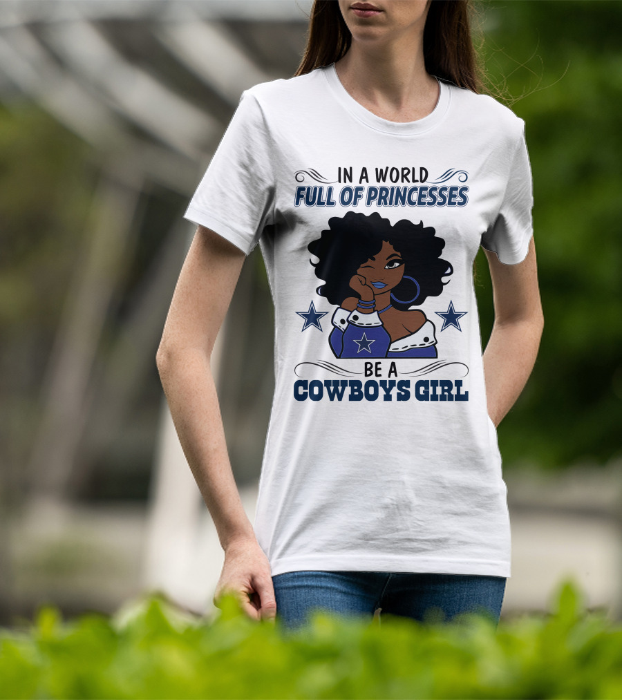 In A World Full Of Princesses Be A Cowboys Girl T-Shirt