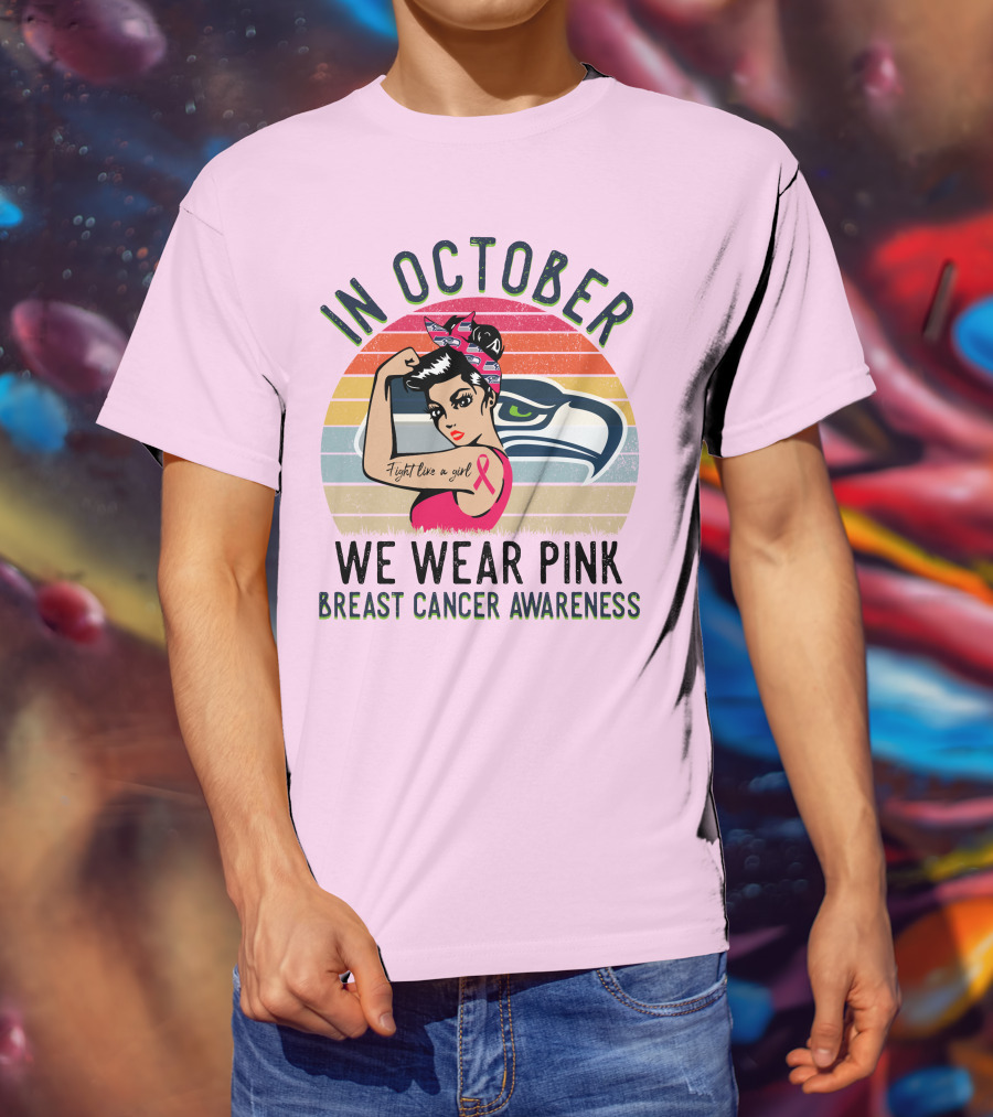 In October We Wear Pink Breast Cancer Awareness Fight Like A Girl T-Shirt