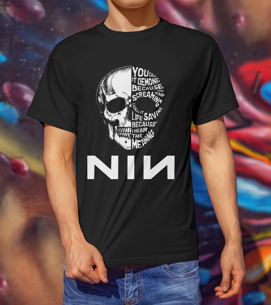 Nin Skull You Call It Demonic Life Saving Meaning T-Shirt