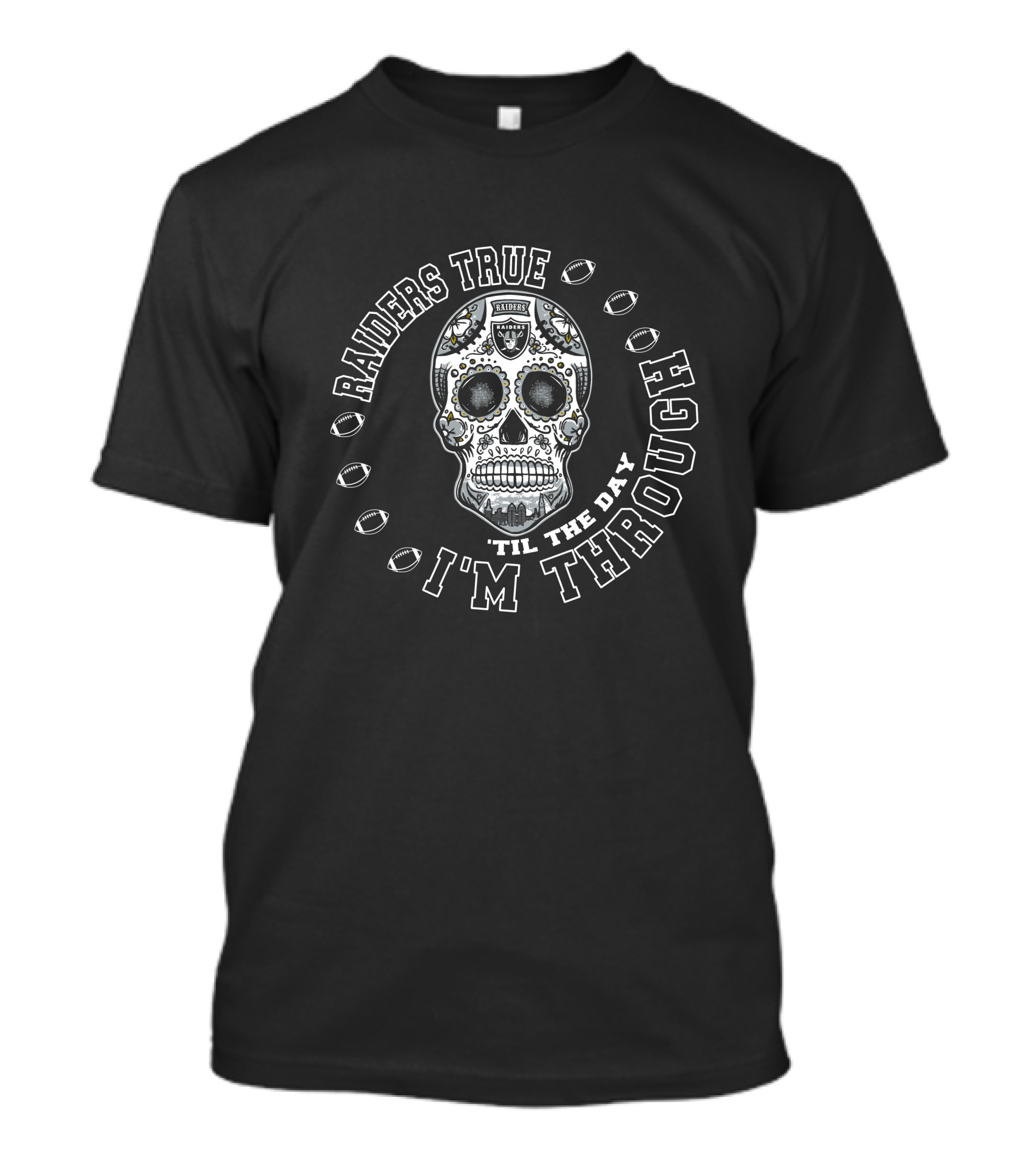 Raiders True 'Til The Day I'm Through T-Shirt