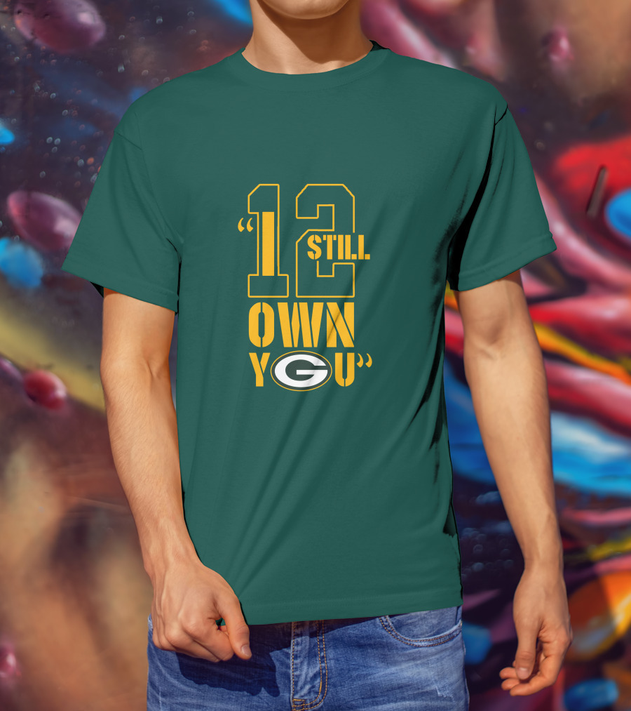 Still Own You Green Bay T-Shirt