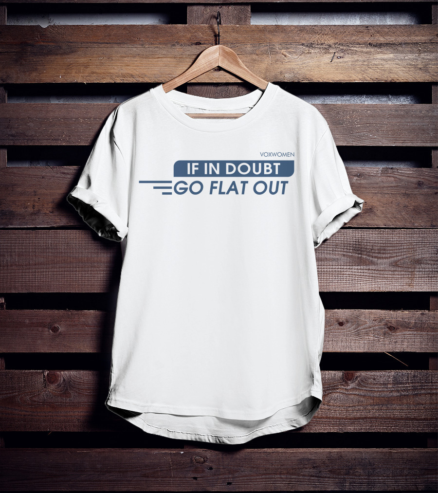 Voxwomen Cycling Motivation If In Doubt Go Flat Out T-Shirt
