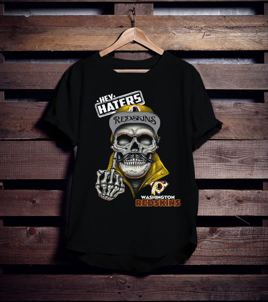 Hey Haters Washington Redskins Skull T-Shirt