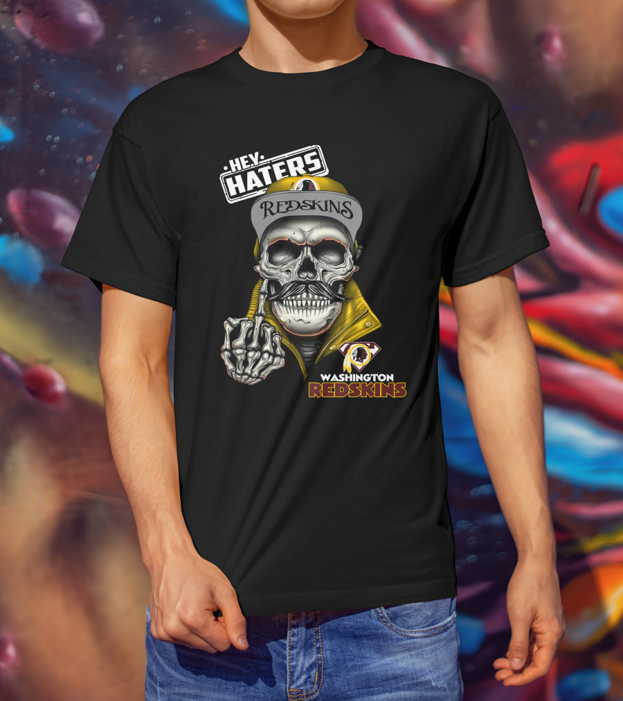 Hey Haters Washington Redskins Skull T-Shirt