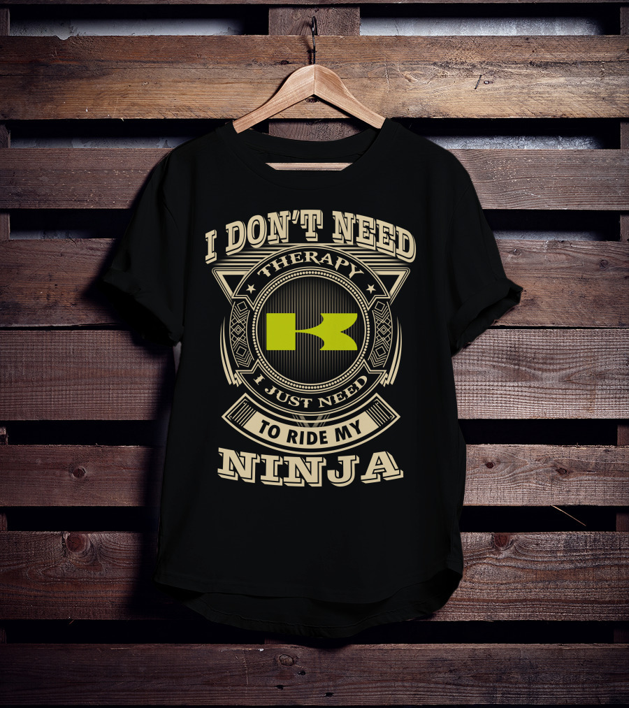 I Don't Need Therapy I Just Need To Ride My Ninja Kawasaki T-Shirt