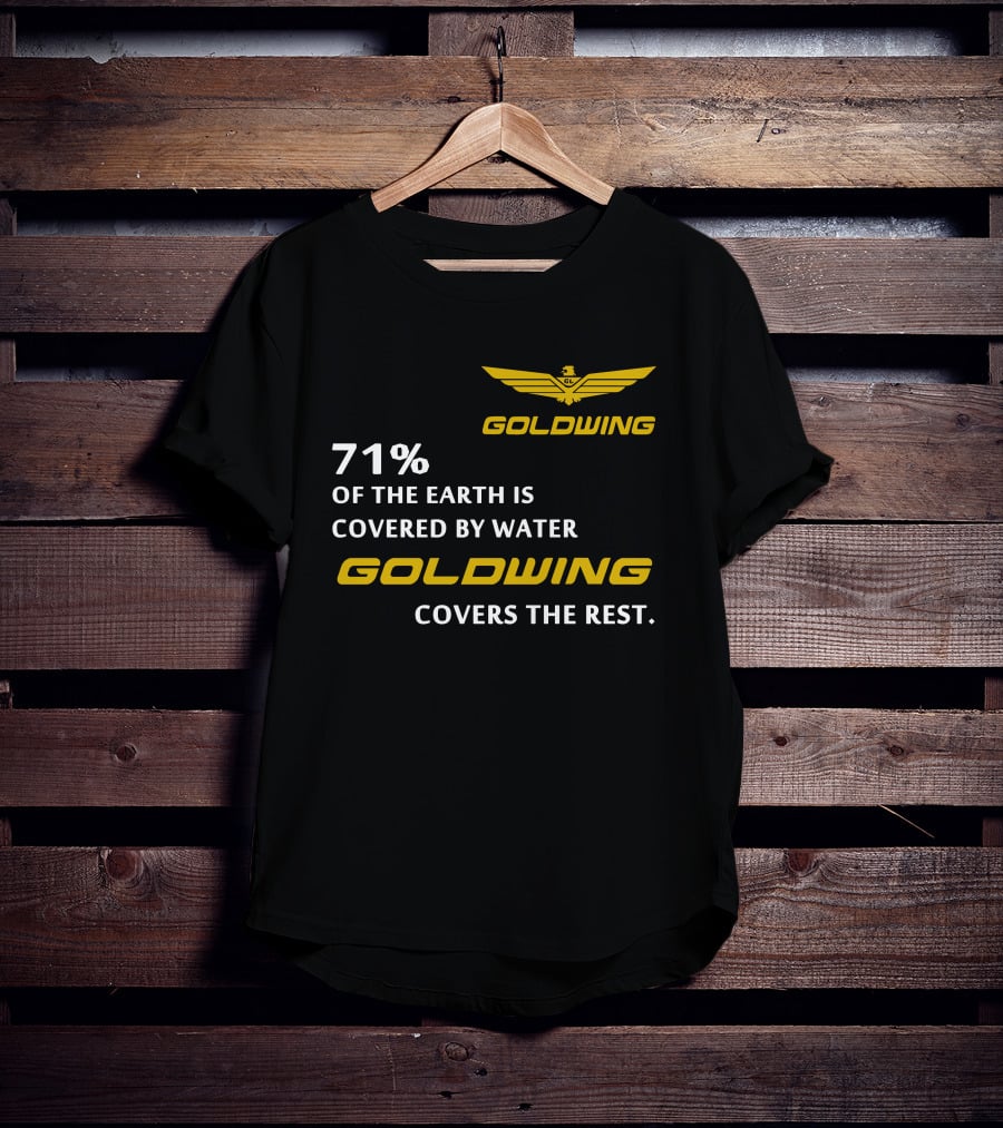 Goldwing 71% Of The Earth Is Covered By Water Goldwing Covers The Rest T-Shirt