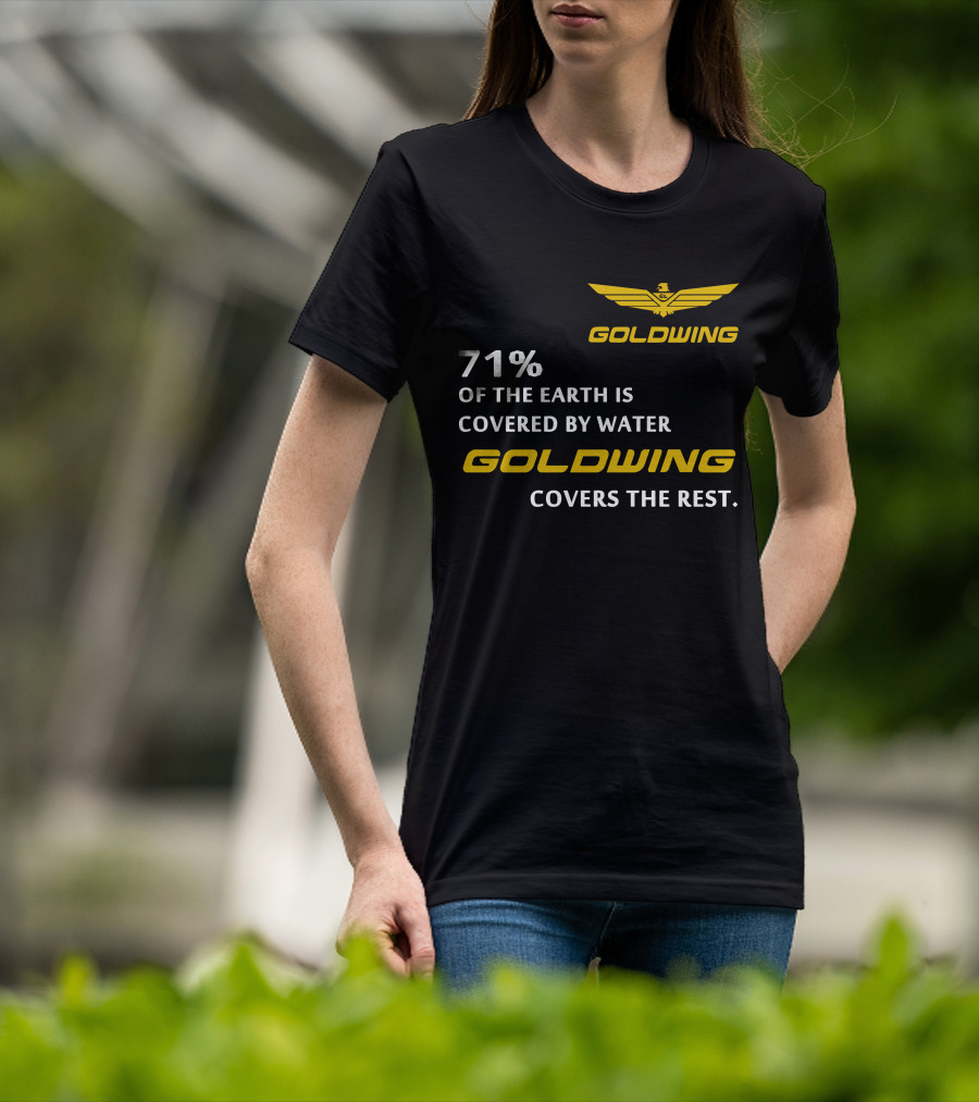 Goldwing 71% Of The Earth Is Covered By Water Goldwing Covers The Rest T-Shirt