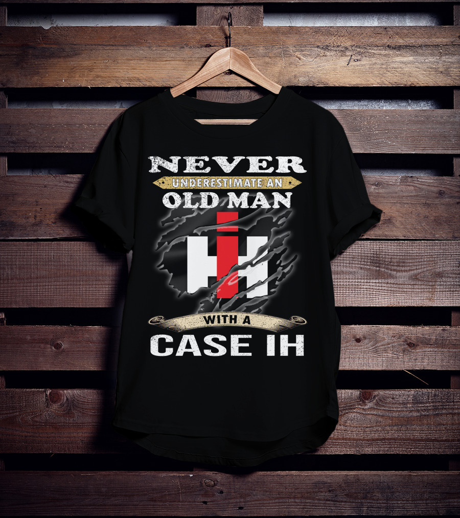 Never Underestimate An Old Man With A Case Ih Ih T-Shirt