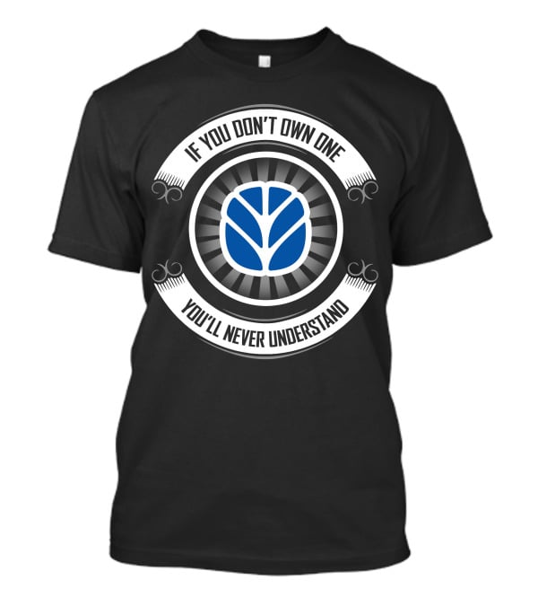 If You Don't Own One You'll Never Understand Holland T-Shirt