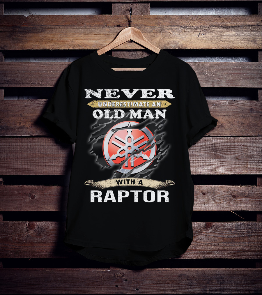Never Underestimate An Old Man With A Raptor Yamaha T-Shirt