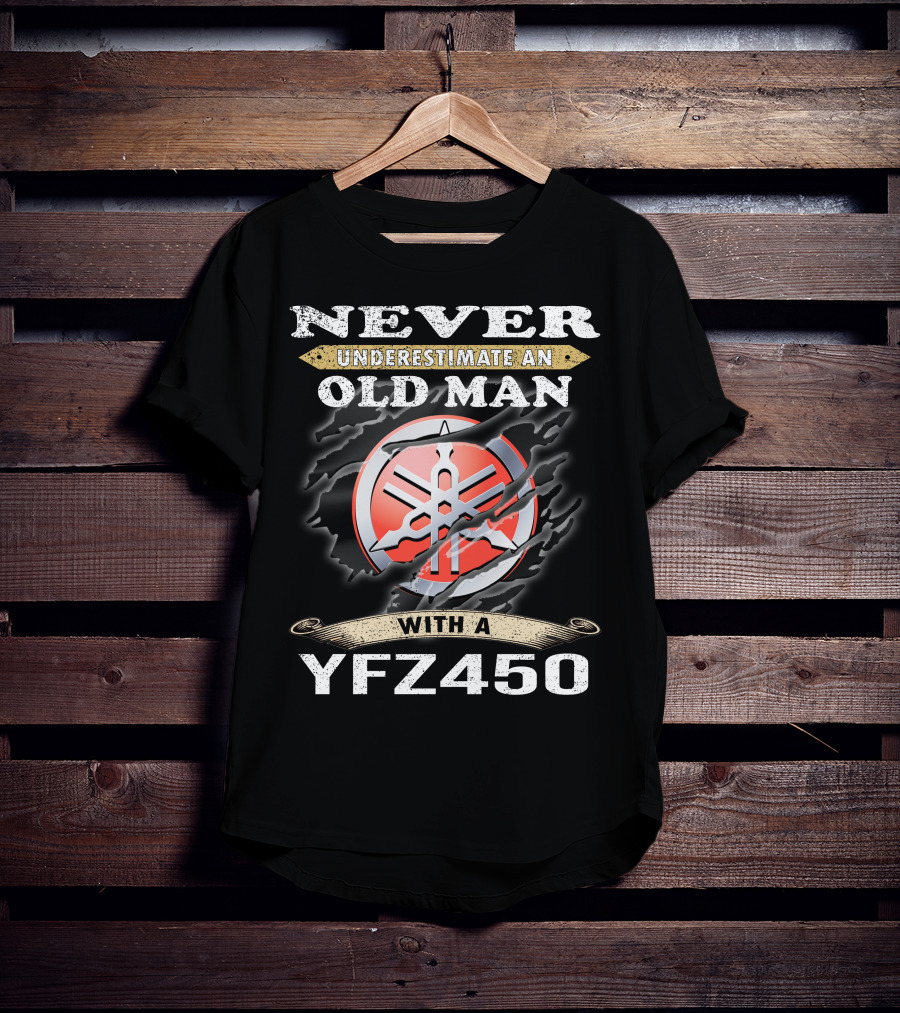 Never Underestimate An Old Man With A Yfz450 T-Shirt