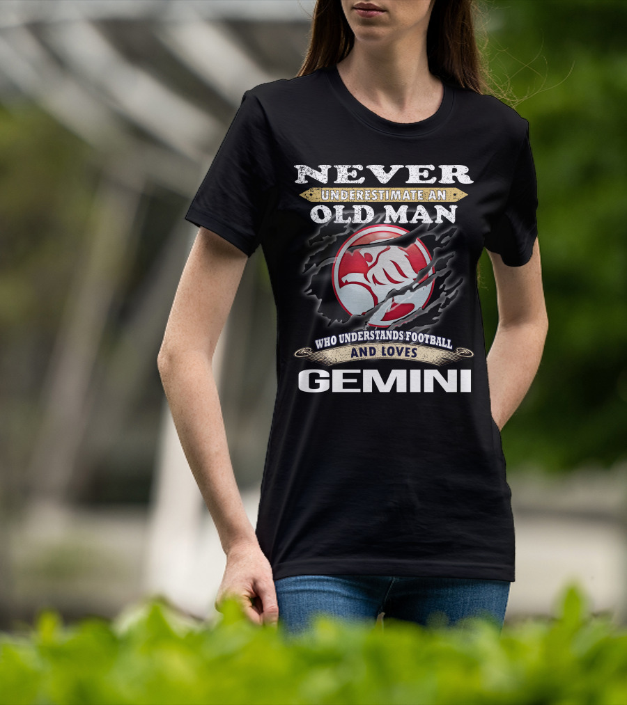 Never Underestimate An Old Man Who Understands Football And Loves Gemini T-Shirt