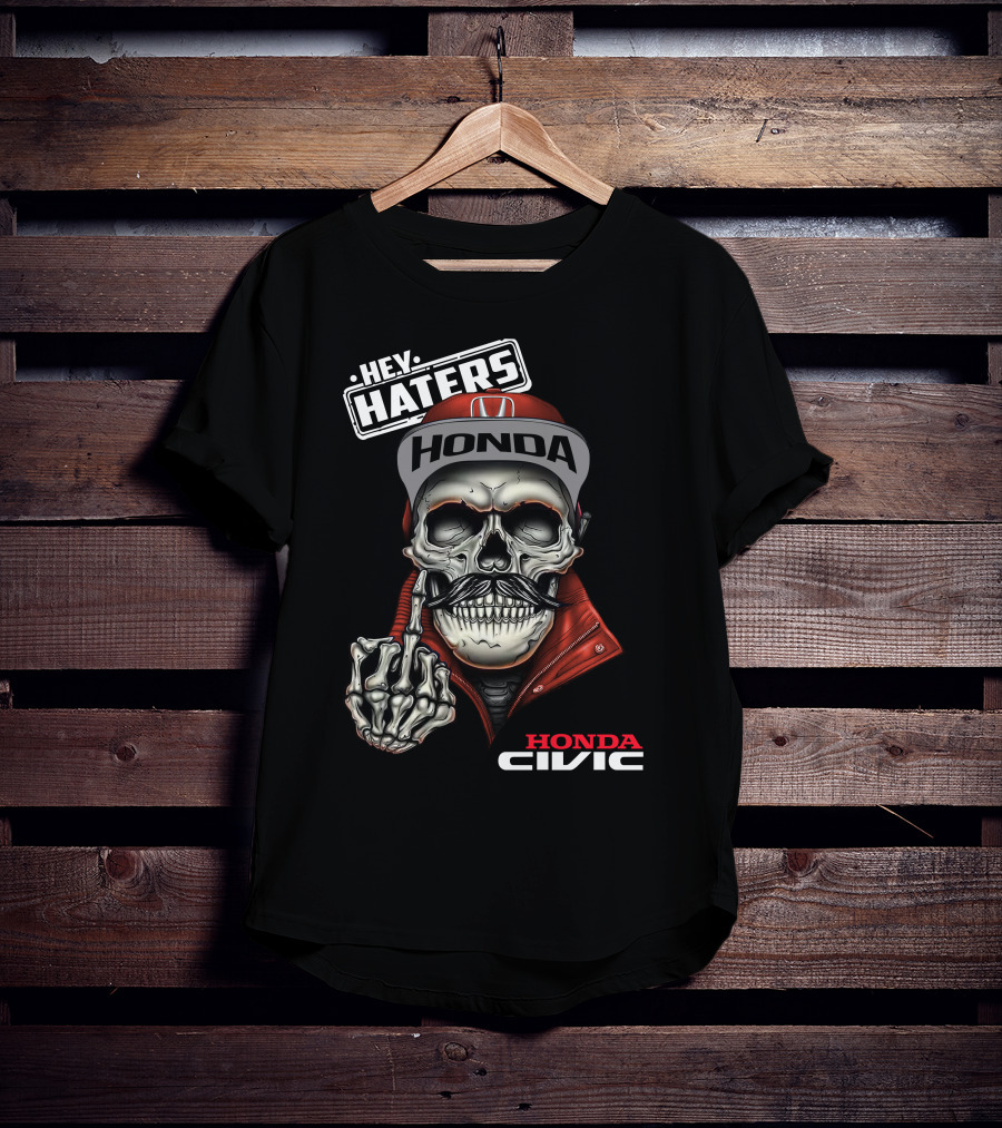 Honda Civic Hey Haters Skull Skeleton Gesture T-Shirt