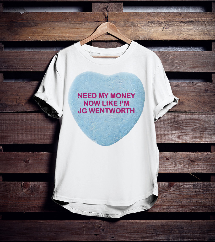 Need My Money Now Like I'm JG Wentworth Yung Gravy Merch T-Shirt