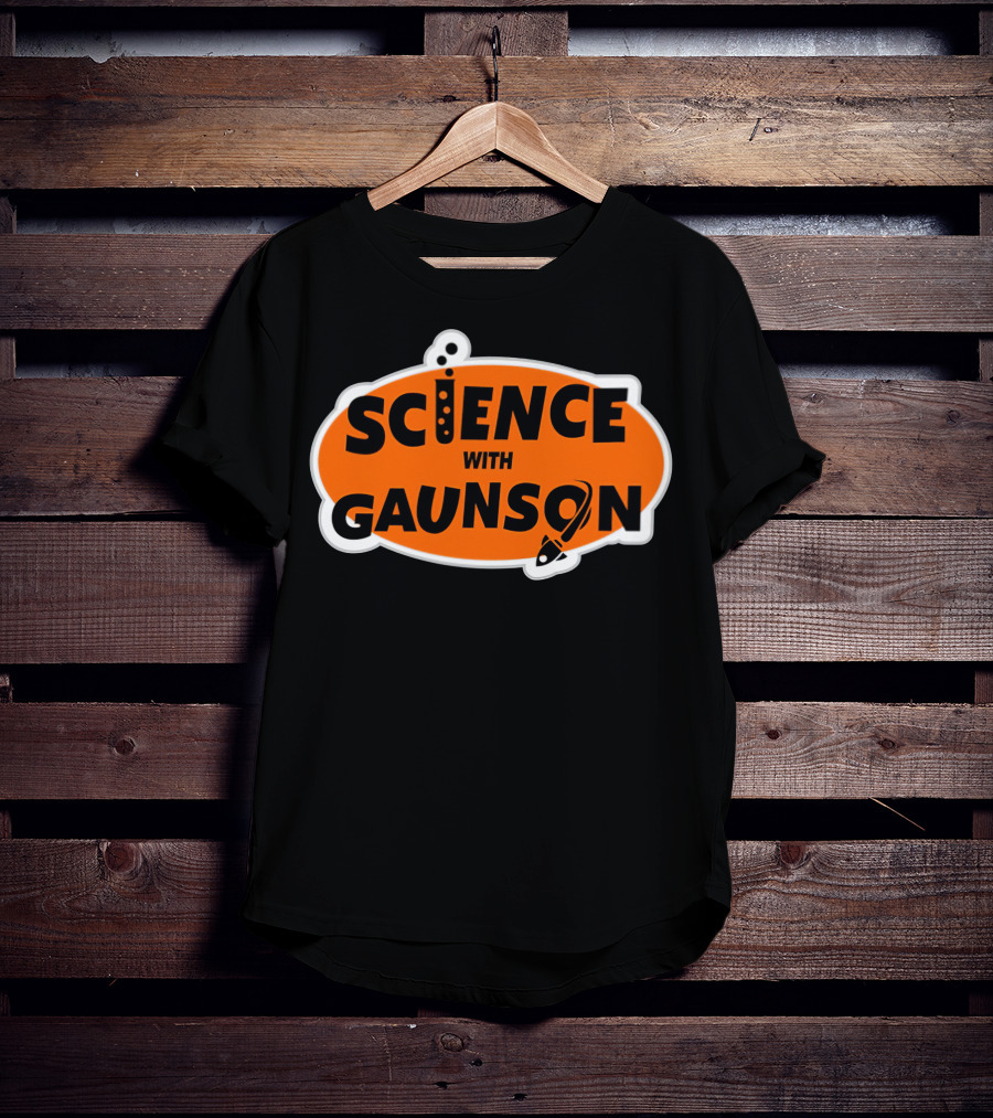 Science With Gaunson How Ridiculous Merch T-Shirt