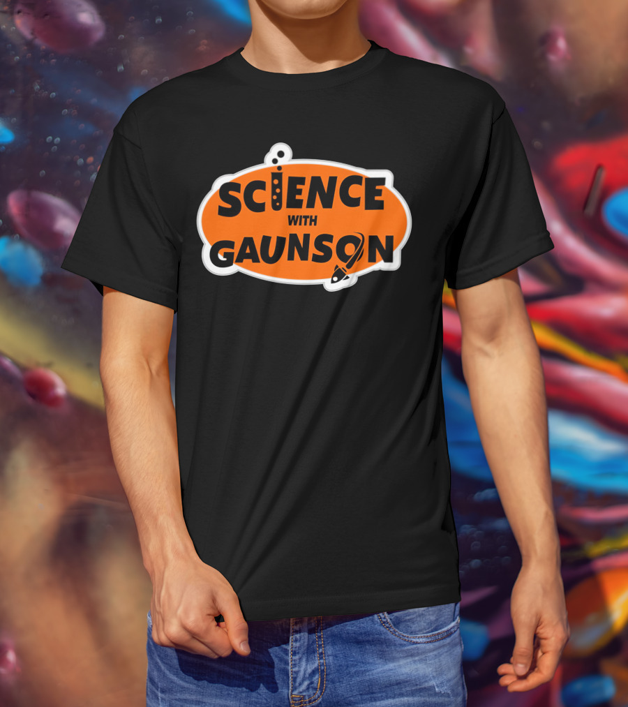 Science With Gaunson How Ridiculous Merch T-Shirt