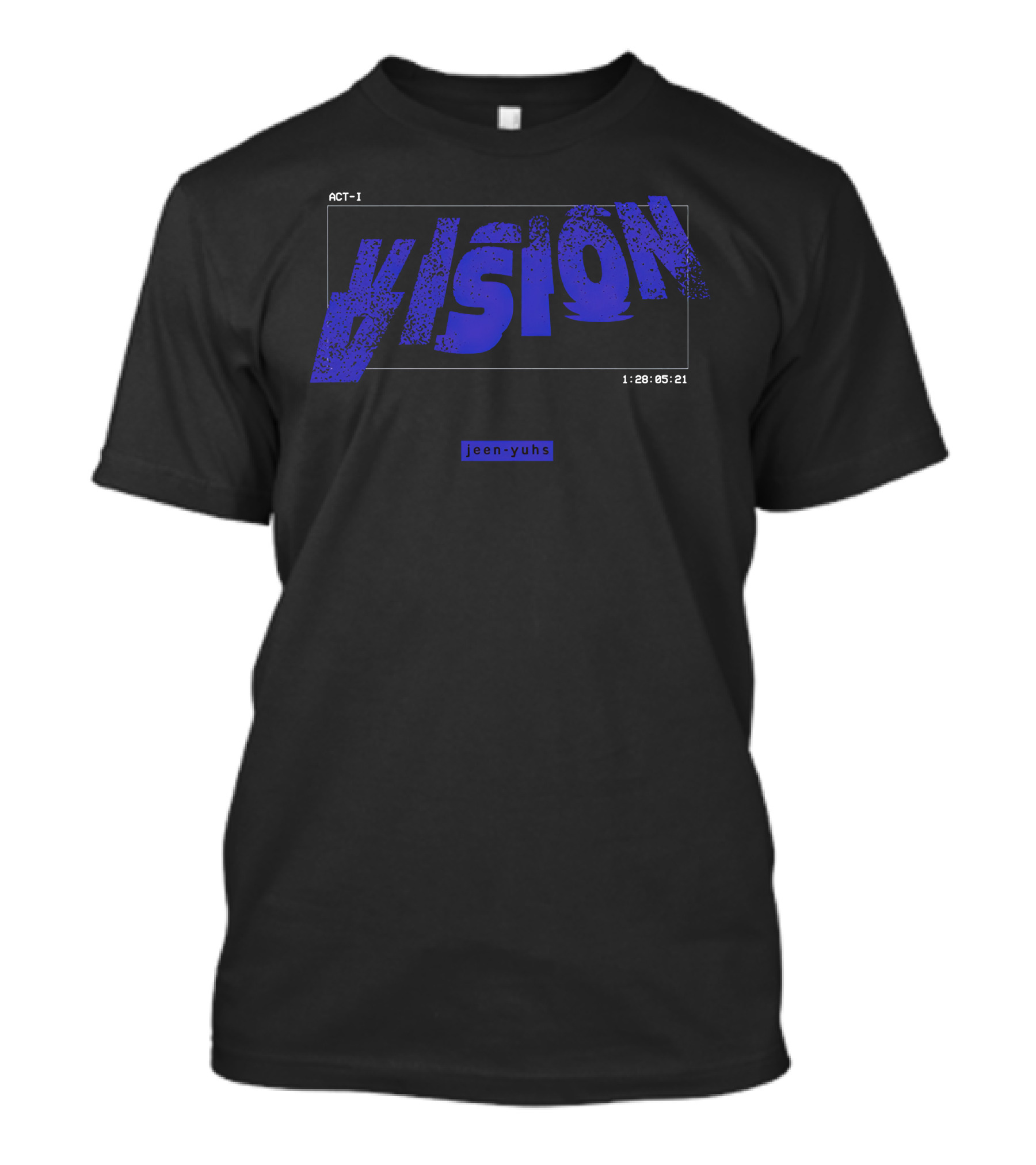 ACT-I VISION Jeen-yuhs 1:28:05:21 T-Shirt