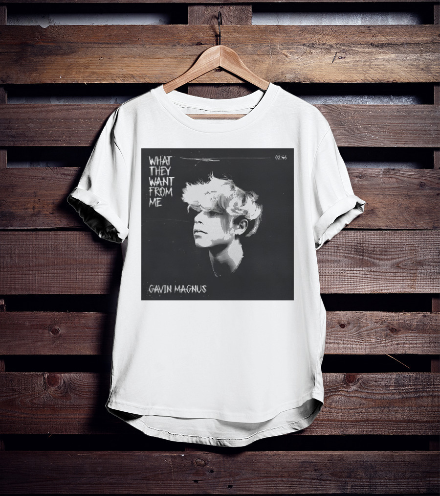 What They Want From Me Gavin Magnus T-Shirt