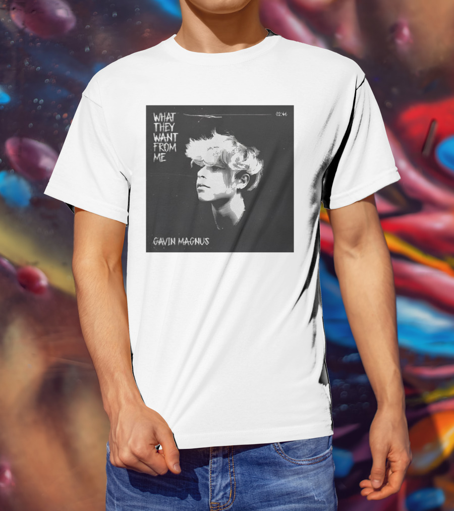 What They Want From Me Gavin Magnus T-Shirt