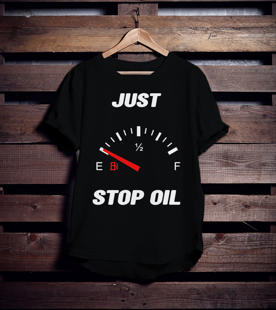Just Stop Oil Gas Gauge Fuel Empty T-Shirt