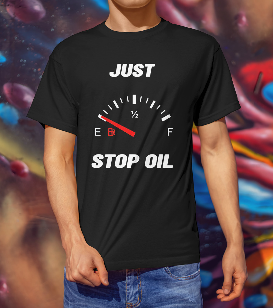 Just Stop Oil Gas Gauge Fuel Empty T-Shirt
