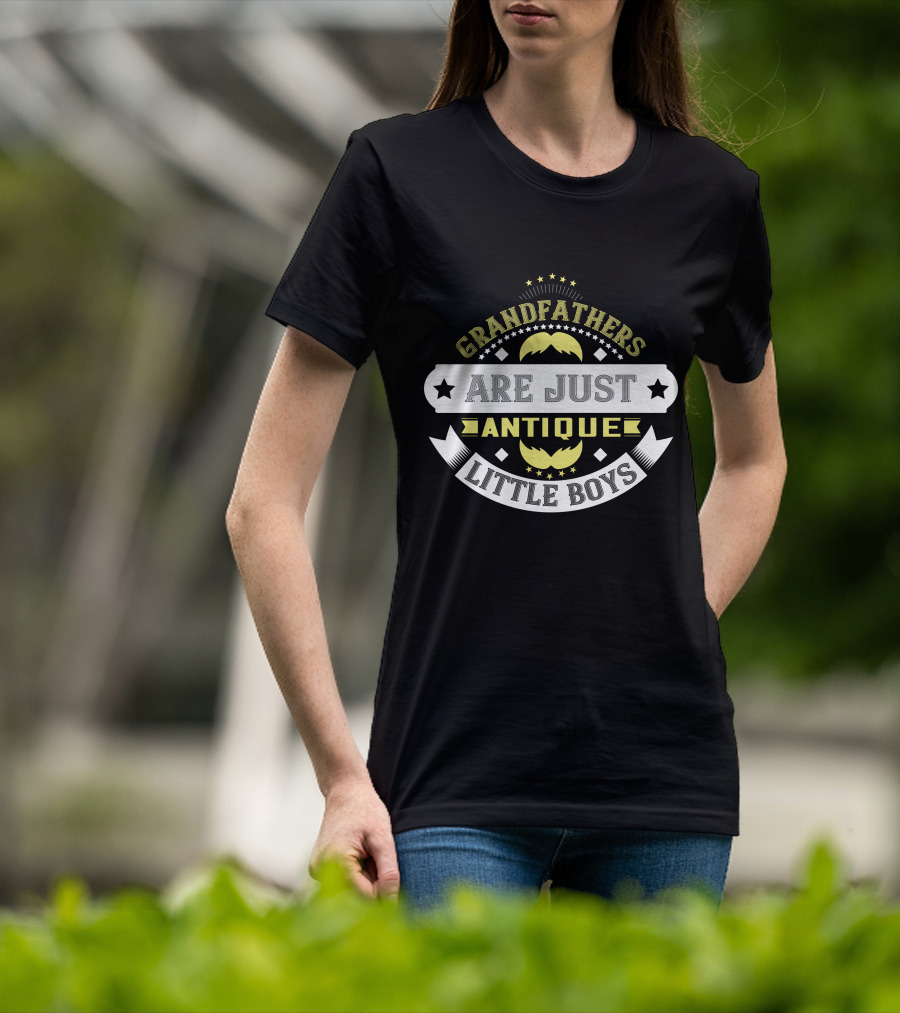 Grandfathers Are Just Antique Little Boys T-Shirt